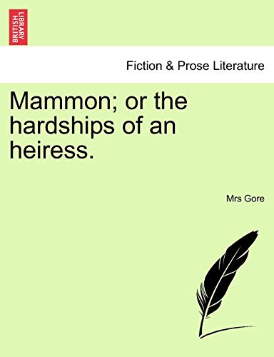 Mammon; Or the Hardships of an Heiress. (Paperback) - Mrs Gore