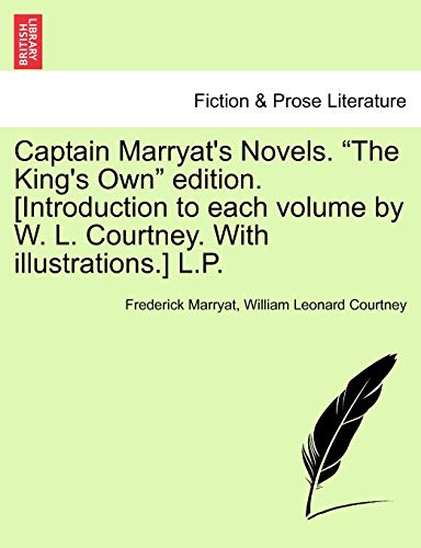 Captain Marryat's Novels. the King's Own Edition. [Introduction to Each Volume by W. L. Courtney. with Illustrations.] L.P. Author's Edition (9781241226268) by Marryat, Captain Frederick; Courtney, William Leonard