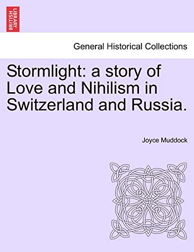 Stock image for Stormlight: A Story of Love and Nihilism in Switzerland and Russia. for sale by Lucky's Textbooks