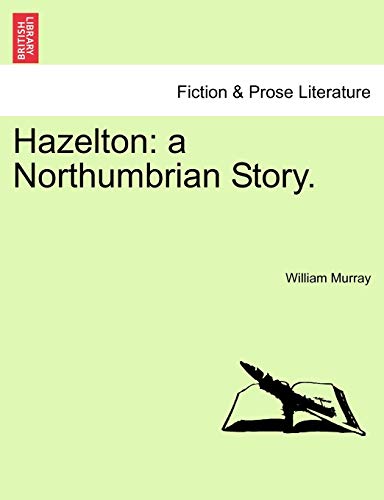 Imagen de archivo de Hazelton a Northumbrian Story a la venta por PBShop.store US