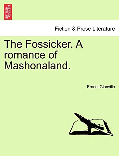 Stock image for The Fossicker. a Romance of Mashonaland. for sale by Lucky's Textbooks