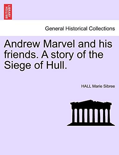 Andrew Marvel and his friends. A story of the Siege of Hull. Fourth Edition - HALL Marie Sibree