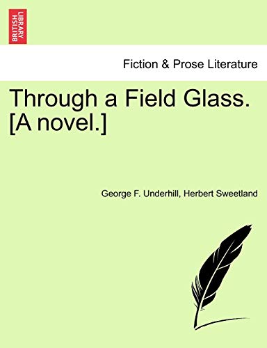 Imagen de archivo de Through a Field Glass. [A Novel.] a la venta por Lucky's Textbooks