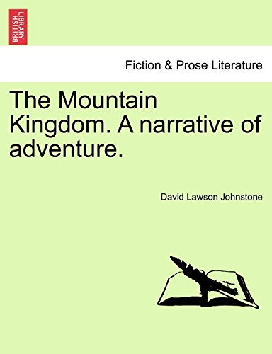9781241229184: The Mountain Kingdom. A narrative of adventure.