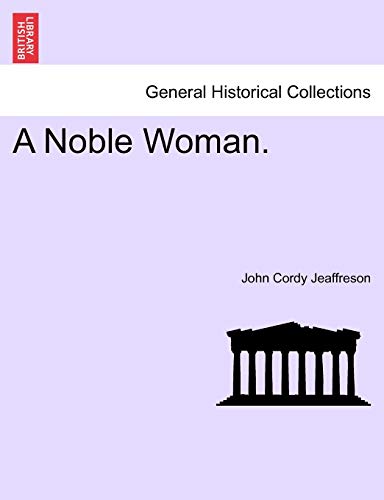 A Noble Woman. - John Cordy Jeaffreson
