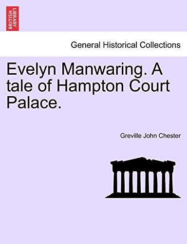 Stock image for Evelyn Manwaring. a Tale of Hampton Court Palace. for sale by Lucky's Textbooks