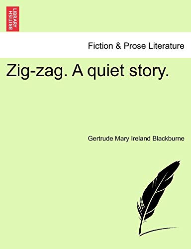 9781241230340: Zig-zag. A quiet story.