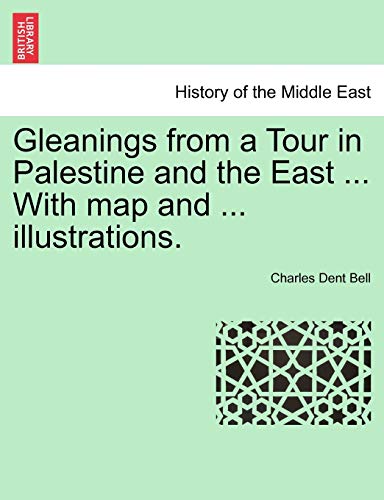 Beispielbild fr Gleanings from a Tour in Palestine and the East . with Map and . Illustrations. zum Verkauf von Lucky's Textbooks