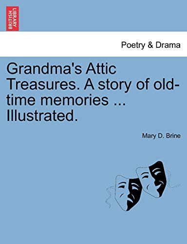 Stock image for Grandma's Attic Treasures. a Story of Old-Time Memories . Illustrated. for sale by Lucky's Textbooks