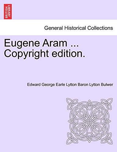 Stock image for Eugene Aram . Copyright Edition. for sale by Lucky's Textbooks