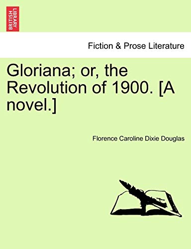 9781241231934: Gloriana; Or, the Revolution of 1900. [A Novel.]