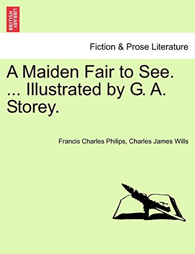 Stock image for A Maiden Fair to See. . Illustrated by G. A. Storey. for sale by Lucky's Textbooks