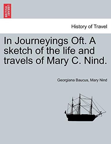 9781241232115: In Journeyings Oft. a Sketch of the Life and Travels of Mary C. Nind.