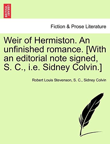 Imagen de archivo de Weir of Hermiston. an Unfinished Romance. [With an Editorial Note Signed, S. C., i.e. Sidney Colvin.] a la venta por Lucky's Textbooks