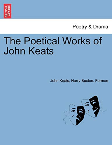 The Poetical Works of John Keats (9781241232344) by Keats, John; Forman, Harry Buxton