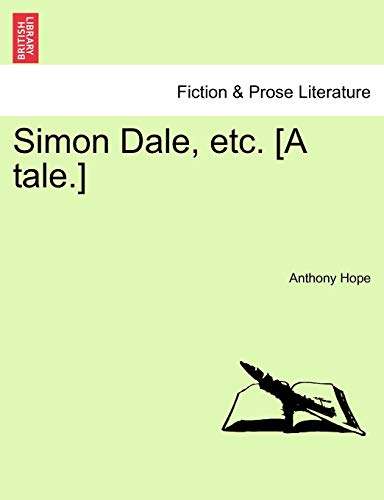 Simon Dale, Etc. [A Tale.] (9781241232351) by Hope, Anthony