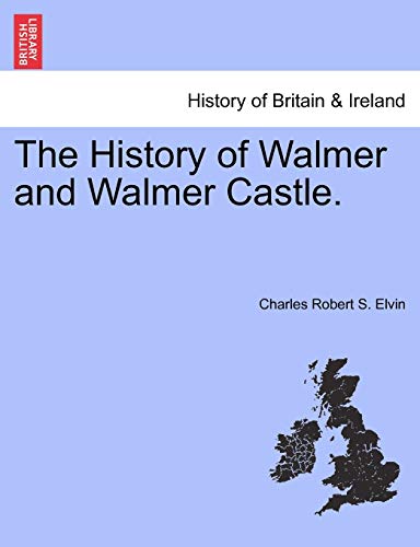 9781241232504: The History of Walmer and Walmer Castle.