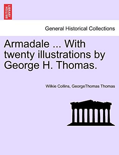 Armadale ... With twenty illustrations by George H. Thomas. Vol. II (9781241232528) by Collins, Wilkie; Thomas, GeorgeThomas