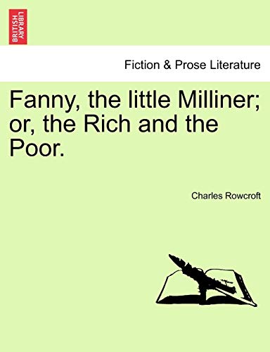 9781241232702: Fanny, the little Milliner; or, the Rich and the Poor.