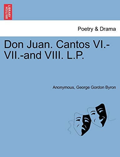 Stock image for Don Juan. Cantos VI.-VII.-And VIII. L.P. for sale by Lucky's Textbooks
