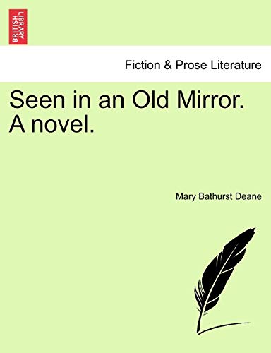 9781241233990: Seen in an Old Mirror. A novel.