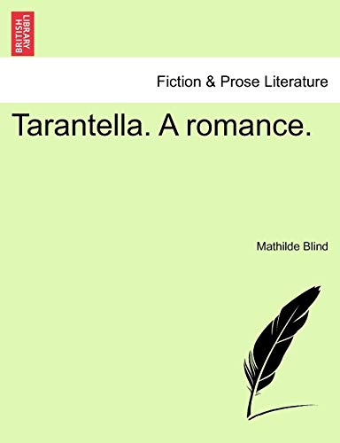 9781241234393: Tarantella. A romance.