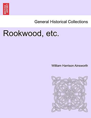 Rookwood, Etc. (9781241234904) by Ainsworth, William Harrison
