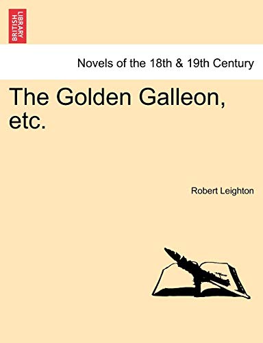 The Golden Galleon, Etc. (9781241235338) by Leighton, Dr Robert