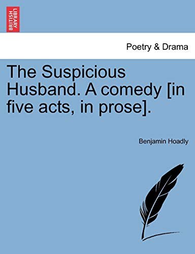 Beispielbild fr The Suspicious Husband. a Comedy [In Five Acts, in Prose]. zum Verkauf von Lucky's Textbooks