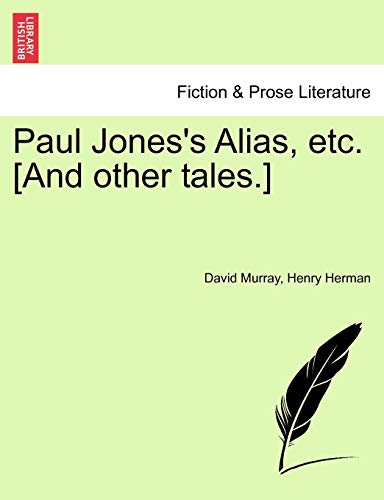 Paul Jones's Alias, Etc. [And Other Tales.] (9781241238476) by Murray, David; Herman, Henry