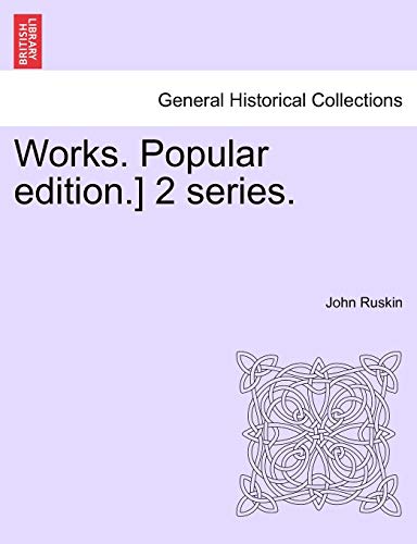 Works. Popular edition. 2 series. - John Ruskin