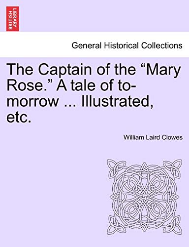 9781241239930: The Captain of the "Mary Rose." a Tale of To-Morrow ... Illustrated, Etc.