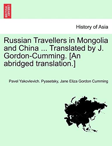 Imagen de archivo de Russian Travellers in Mongolia and China . Translated by J. Gordon-Cumming. [An Abridged Translation.] a la venta por Lucky's Textbooks