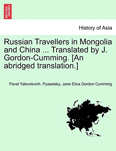 Stock image for Russian Travellers in Mongolia and China . Translated by J. Gordon-Cumming. [An Abridged Translation.] for sale by Lucky's Textbooks