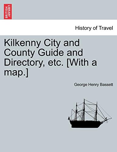 Imagen de archivo de Kilkenny City and County Guide and Directory, etc With a map a la venta por PBShop.store US