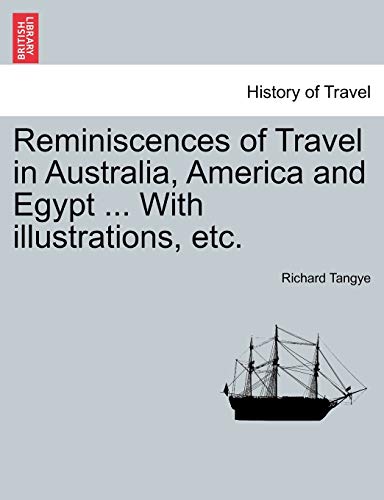 9781241242060: Reminiscences of Travel in Australia, America and Egypt ... with Illustrations, Etc.