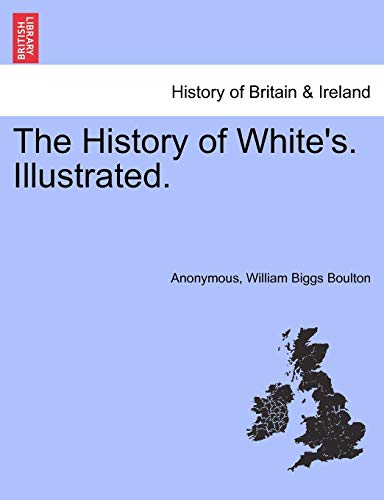 Stock image for The History of White's. Illustrated. for sale by Lucky's Textbooks