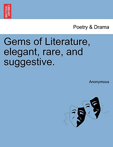 9781241242923: Gems of Literature, Elegant, Rare, and Suggestive.