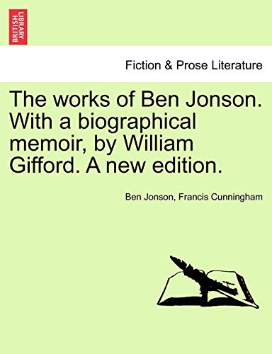 Stock image for The works of Ben Jonson. With a biographical memoir, by William Gifford. A new edition. for sale by Chiron Media