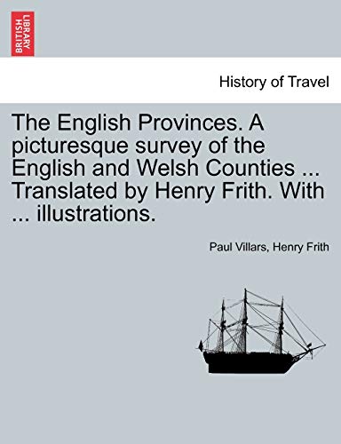 Stock image for The English Provinces. A picturesque survey of the English and Welsh Counties . Translated by Henry Frith. With . illustrations. for sale by Chiron Media