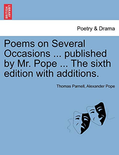 Stock image for Poems on Several Occasions . Published by Mr. Pope . the Sixth Edition with Additions. for sale by Lucky's Textbooks