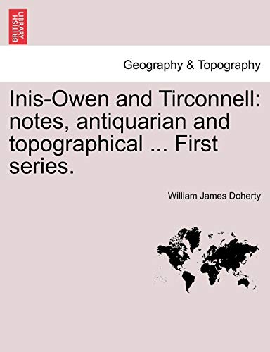 Beispielbild fr Inis-Owen and Tirconnell: notes, antiquarian and topographical . First series. zum Verkauf von Lucky's Textbooks