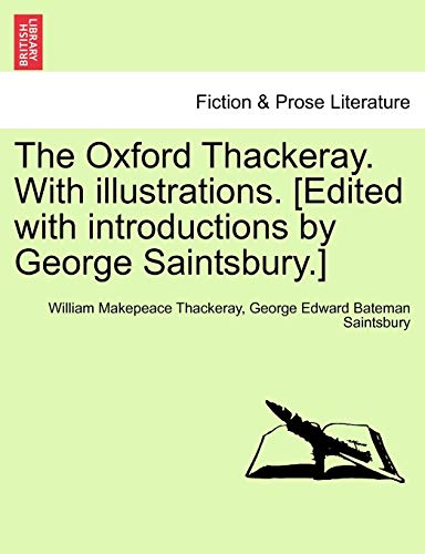 Stock image for The Oxford Thackeray. With illustrations. [Edited with introductions by George Saintsbury.] for sale by Lucky's Textbooks