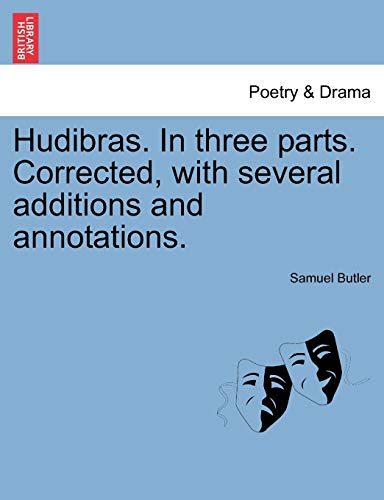 Hudibras. in Three Parts. Corrected, with Several Additions and Annotations. (9781241247317) by Butler, Samuel