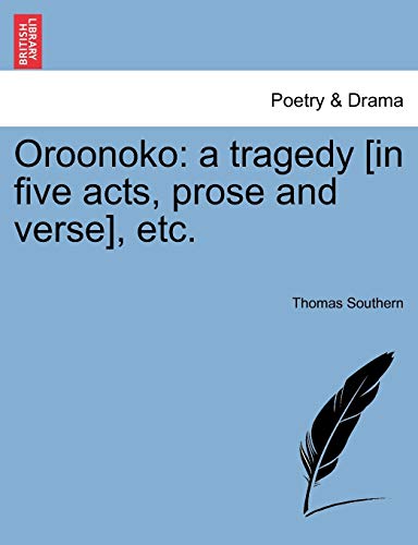 Stock image for Oroonoko: A Tragedy [In Five Acts, Prose and Verse], Etc. for sale by Lucky's Textbooks