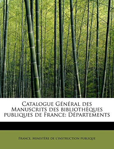 9781241249328: Catalogue Gnral des Manuscrits des bibliothques publiques de France: Dpartements