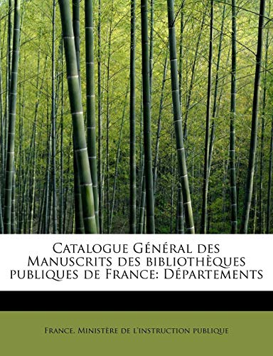 9781241249328: Catalogue General Des Manuscrits Des Bibliotheques Publiques de France: Departements