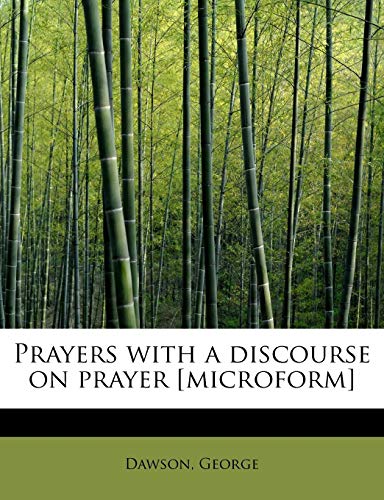 9781241250836: Prayers with a discourse on prayer [microform]