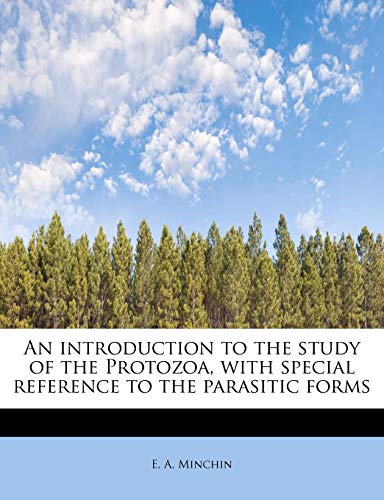 9781241257316: An Introduction to the Study of the Protozoa, with Special Reference to the Parasitic Forms
