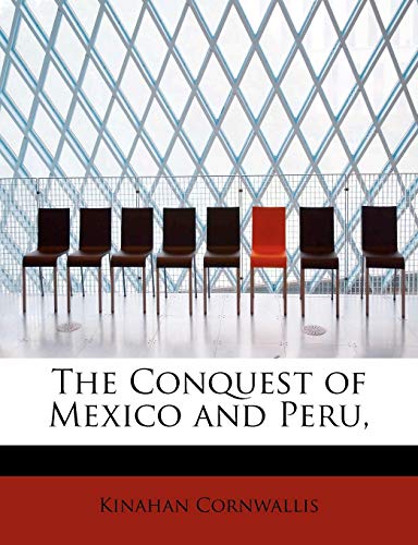 9781241266875: The Conquest of Mexico and Peru,